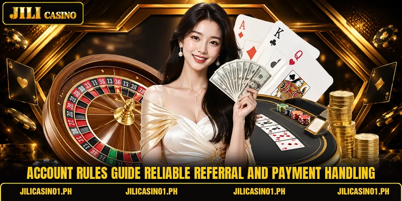 Account rules guide reliable referral and payment handling Account rules guide reliable referral and payment handling