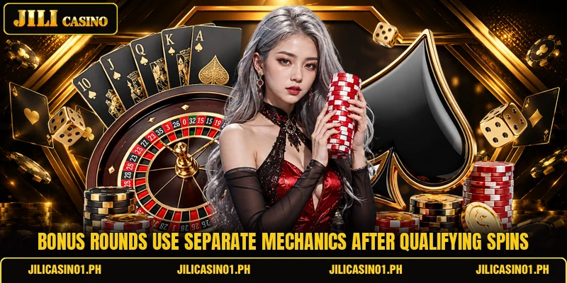 Bonus rounds use separate mechanics after qualifying spins