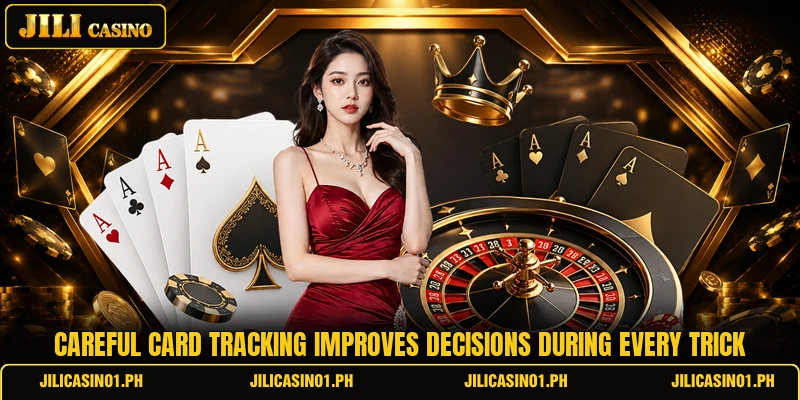 Careful card tracking improves decisions during every trick