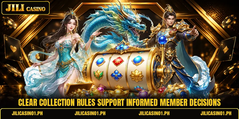 Clear collection rules support informed member decisions Clear collection rules support informed member decisions