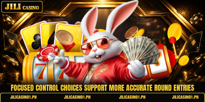 Focused control choices support more accurate round entries