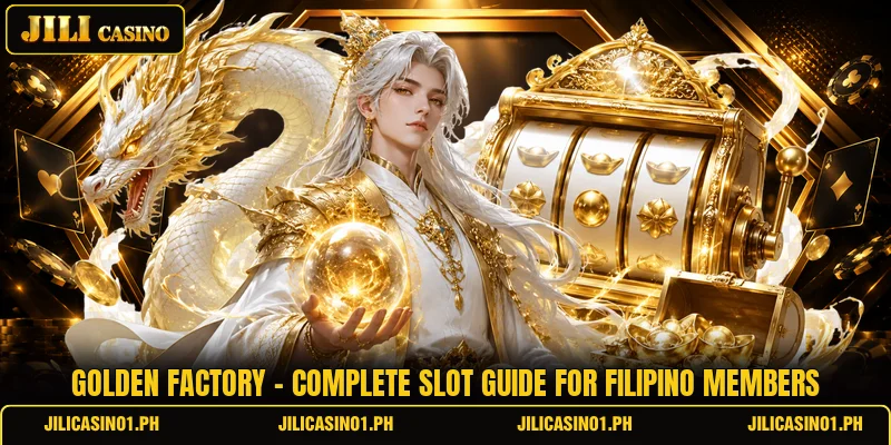 Golden Factory - Complete Slot Guide For Filipino Members