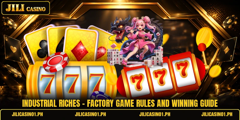 Industrial Riches - Factory Game Rules And Winning Guide