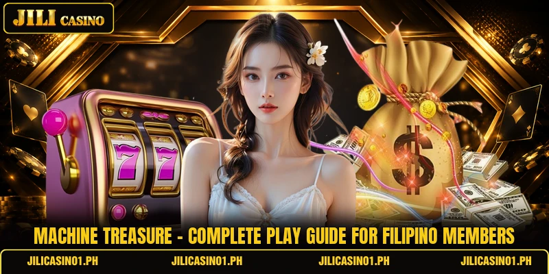 Machine Treasure - Complete Play Guide For Filipino Members