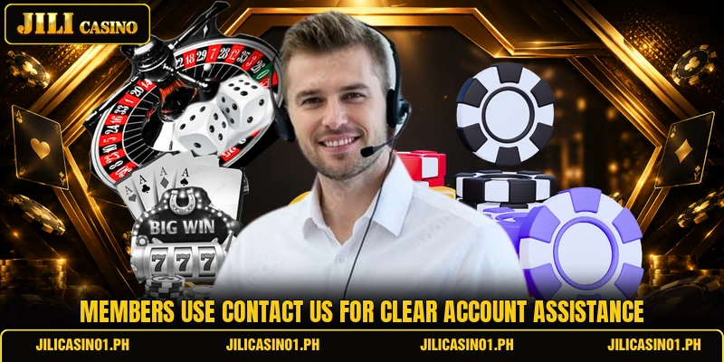 Members use contact us for clear account assistance