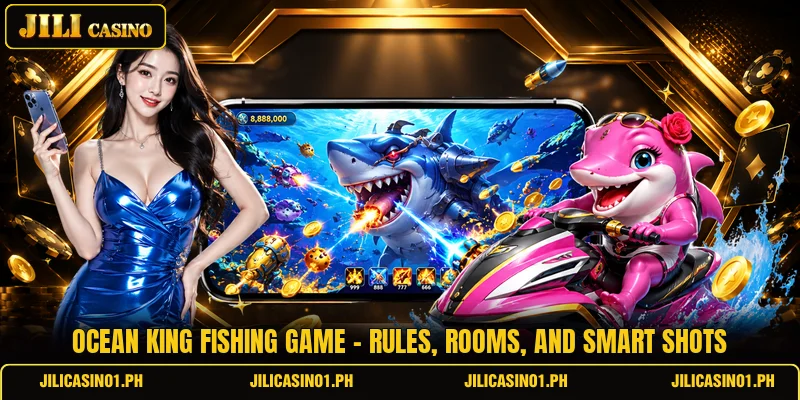 Ocean King Fishing Game - Rules, Rooms, And Smart Shots