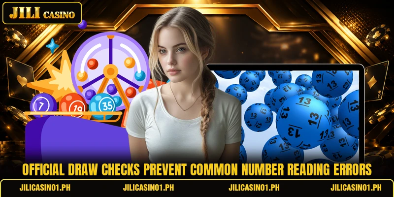 Official draw checks prevent common number reading errors
