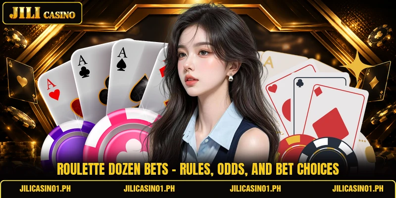 Roulette Dozen Bets - Rules, Odds, And Bet Choices