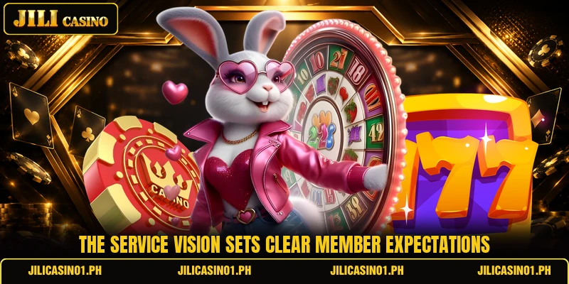 The service vision sets clear member expectations