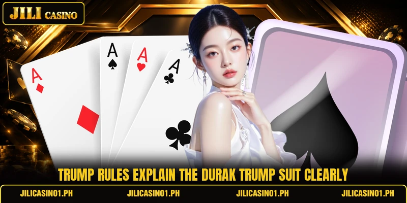 Trump rules explain the durak trump suit clearly Trump rules explain the durak trump suit clearly